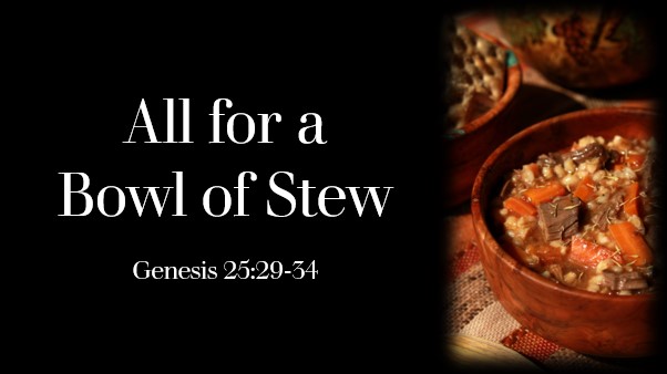 All for a Bowl of Stew