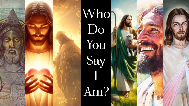 Who Do You Say I Am