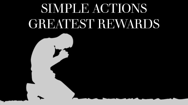 Simple Actions Greatest Rewards